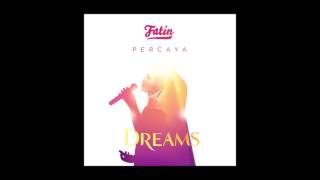 Fatin - Percaya (OMPS. DREAMS) - Official Audio - Radio Version