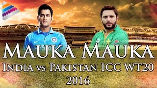 India vs Pakistan Mauka Mauka | T20 World Cup 2016