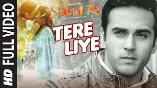 Tere Liye FULL VIDEO SONG | SANAM RE | Pulkit Samrat, Yami Gautam | Divya khosla Kumar