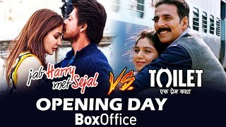 Jab Harry Met Sejal Vs Toilet Ek Prem Katha - Opening Day Collection - Box Office Prediction