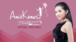 Anis Kenur - Cinta Tarik Ulur (Official Lyric Video)