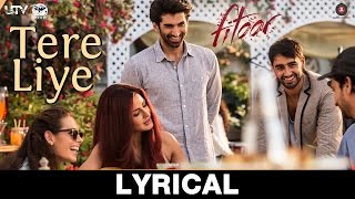 Tere Liye Lyrical Video | Fitoor | Amit Trivedi | Aditya Roy Kapur & Katrina Kaif