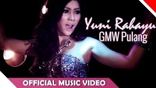 Yuni Rahayu - GMW Pulang (Official Music Video)