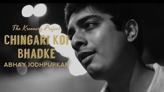 Chingari Koi Bhadke - The Kroonerz Project Version | Feat. Abhay Jodhpurkar & Vashisth Trivedi