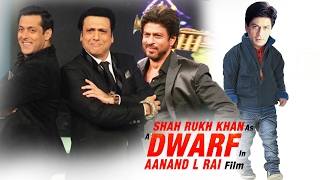 Salman & Shahrukh To Come Together For Govinda, Shahrukh's DWARF Film Love Story Revealed