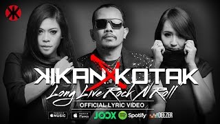 KIKAN X KOTAK - Long Live Rock N Roll (Official Lyric Video)