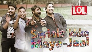 Serials Ka MayaJaal - desiLOLtv