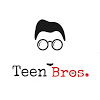 Go To Teen Bros Channel Page